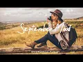 Download Lagu September Mood 🍂 Morning playlist songs to positive energy  | Best Indie/Pop/Folk/Acoustic Playlist