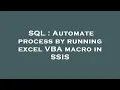 SQL Automate process by running excel VBA macro in SSIS