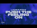 Download Lagu Lucas \u0026 Steve - Push The Feeling On (Official Audio)