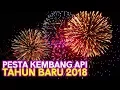 Download Lagu Pesta KEMBANG API Malam TAHUN BARU 2018 di Jakarta
