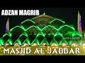 Lagu ADZAN MAGRIB MASJID AL - JABBAR BANDUNG