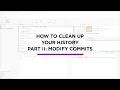 How to Clean Up Your History Modify Commits