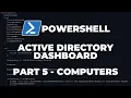 PowerShell Project Active Directory Dashboard - Part 5 Computers