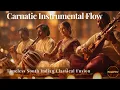 Lagu Carnatic Instrumental Flow – South Indian Classical Serenity | RaagaFlow