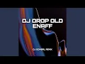 Download Lagu DJ DROP OLD ENAFF