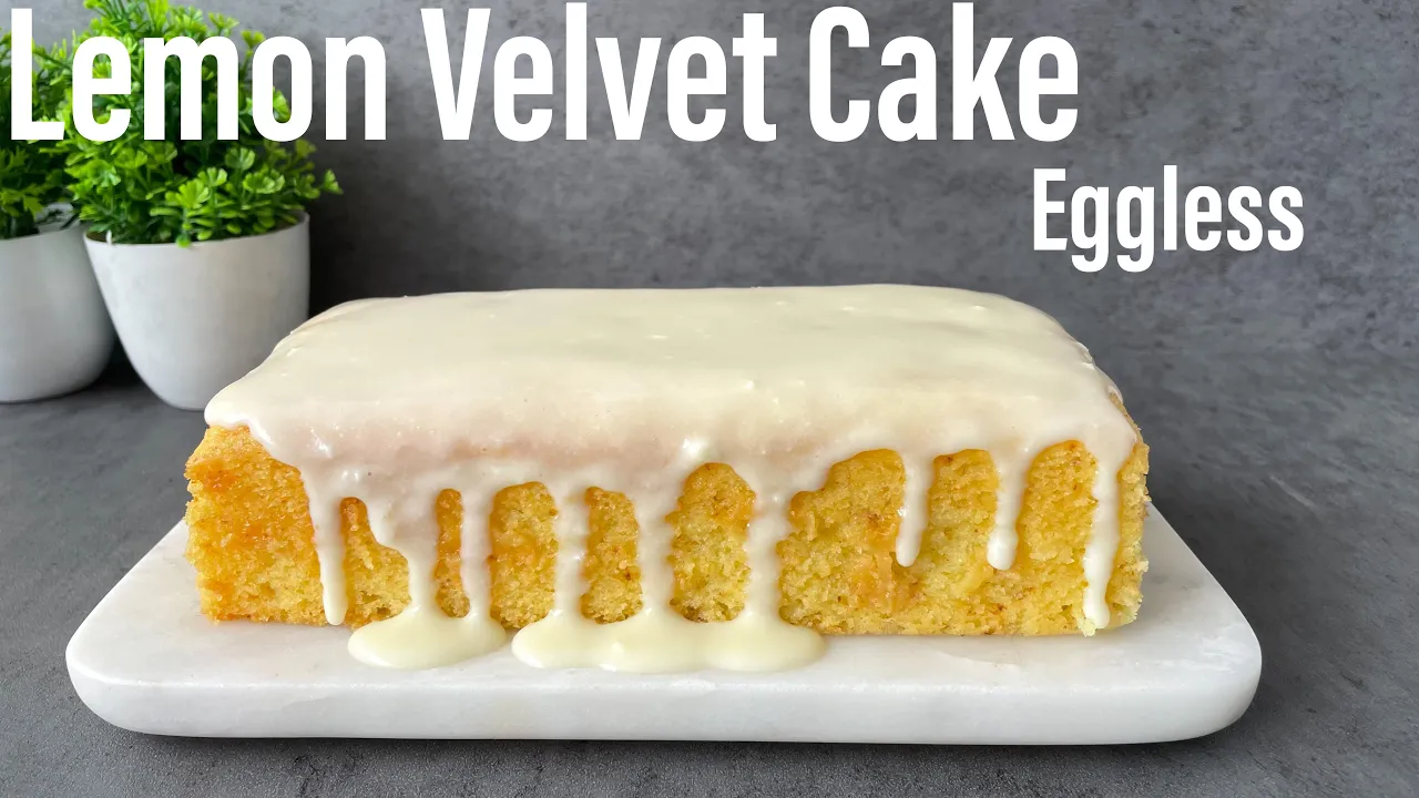EGGLESS LEMON VELVET CAKE   LEMON SPONGE CAKE   NO EGG, NO BUTTER LEMON CAKE   Tea Cake   Best Bites
