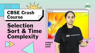 CBSE Crash Course Selection Sort Time Complexity GeeksforGeeks School