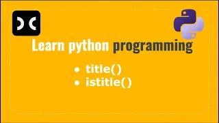 Learn python programming HackerRank title istitle string functions