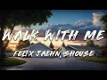 Download Lagu Felix Jaehn, Shouse - Walk With Me (Lyrics)