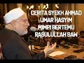 Download Lagu Sensasi Syekh Ahmad Umar Hasyim Mimpi Bertemu Rasulullah SAW
