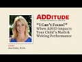 I Can t Focus When AD Impacts Your Child s Math Writing Performance w Ann Dolin M Ed