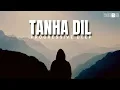 Lagu Tanha Dil - Remix | Progressive Deep | Debb | Shaan