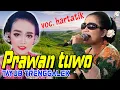 TAYUB  PRAWAN TUO VOC. HARTATIK GLEER TRI TUNGGAL SALAMWATES DONGKO TRENGGALEK