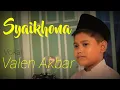 Lagu SYAIKHONA - AI KHODIJAH - by ( Valen Akbar ) Cover