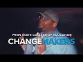 College of Education at Penn State ChangeMakers Jonte Taylor