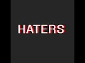 Haters