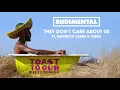 Rudimental - They Don't Care About Us (feat. Maverick Sabre & YEBBA) [Official Audio]