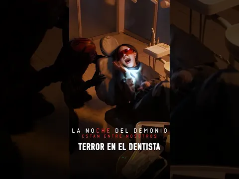La Noche Del Demonio: Están Entre Nosotros - Dentista