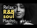 Lagu Relaxing R\u0026B Mix Just Chill Today — Smooth \u0026 Emotional R\u0026B Playlist