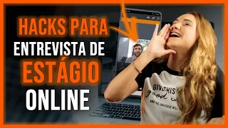 Entrevista de estágio online: dicas pra mandar bem