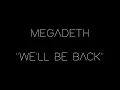 Megadeth - We’ll Be Back [LYRICS]