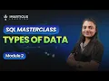 SQL DATA Types Explained STRUCTURED UNSTRUCTED SEMI-STRUCTURED Data Module 02