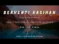 Download Lagu Berhenti Kasihan - Cover - Kalau Ko Suka Ko Bilang Jangan Pura Pura Bahagia ~