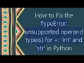 How to Fix the TypeError unsupported operand type s for int and str in Python