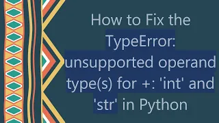How to Fix the TypeError unsupported operand type s for int and str in Python