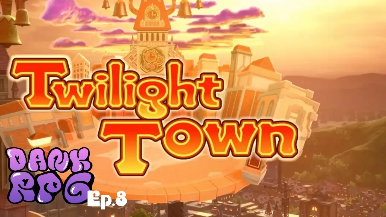 Kingdom Hearts 3- Exploring Twilight Town- Ep.8 -DankRPG