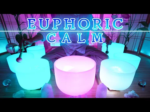 Euphoria Sound Bath | Crystal Singing Bowls Meditation Music