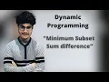 Minimum Subset Sum Difference Dynamic Programming