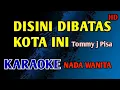 Lagu DISINI DIBATAS KOTA INI - KARAOKE Nada Wanita Cewek #nostalgia 