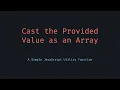 Cast Value to Array
