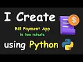 I CREATE BILL PAYMENT APP IN 2 MIN USING PYTHON LEARN PYTHON BY BUILDING SIMPLE PROJECTS