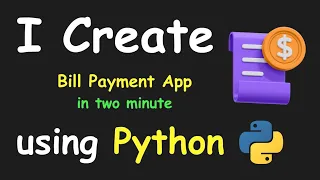 I CREATE BILL PAYMENT APP IN 2 MIN USING PYTHON LEARN PYTHON BY BUILDING SIMPLE PROJECTS