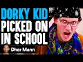 Teens PICK ON WRONG GUY At SCHOOL What Happens Is Shocking Dhar Mann
