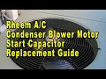 Rheem Classic System How To Change Faulty Start Capacitor For Condenser Fan or Compressor