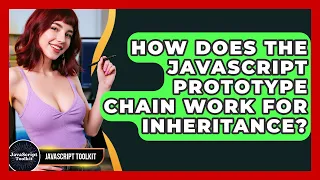 How Does The JavaScript Prototype Chain Work For Inheritance - JavaScript Toolkit