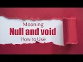 Null and Void Meaning How to Use Null and Void English Phrases Idioms