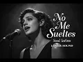Lagu No Me Sueltes – Soul (1950s) | Lomer Sound