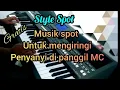 Download Lagu Style Spot | Musik Spot untuk mengiringi penyanyi di panggil MC
