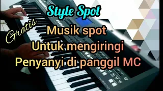 Download Style Spot | Musik Spot untuk mengiringi penyanyi di panggil MC MP3