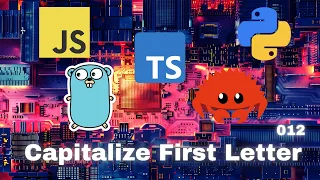 006 Capitalize First Letter - JavaScript Typescript Python Go Rust
