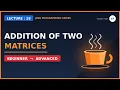 Addition of two matrices in java 2d array in java in hindi Java tutorial in hindi