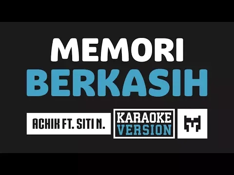 Download MP3 [ Karaoke ] Achik Spin Ft. Siti Nordiana - Memori Berkasih