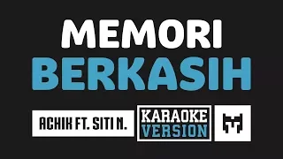 Download [ Karaoke ] Achik Spin Ft. Siti Nordiana - Memori Berkasih MP3