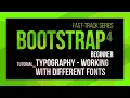 Bootstrap - Working with and applying different fonts