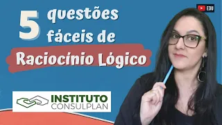 5 questões de raciocínio Lógico Matemático fáceis da CONSULPLAN - Somatize - Professora Edna Mendes