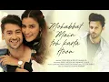 Download Lagu Mohabbat Main Toh Karta Hoon - Paras A, Manmeet K | Stebin Ben | Most Romantic Bollywood Songs 